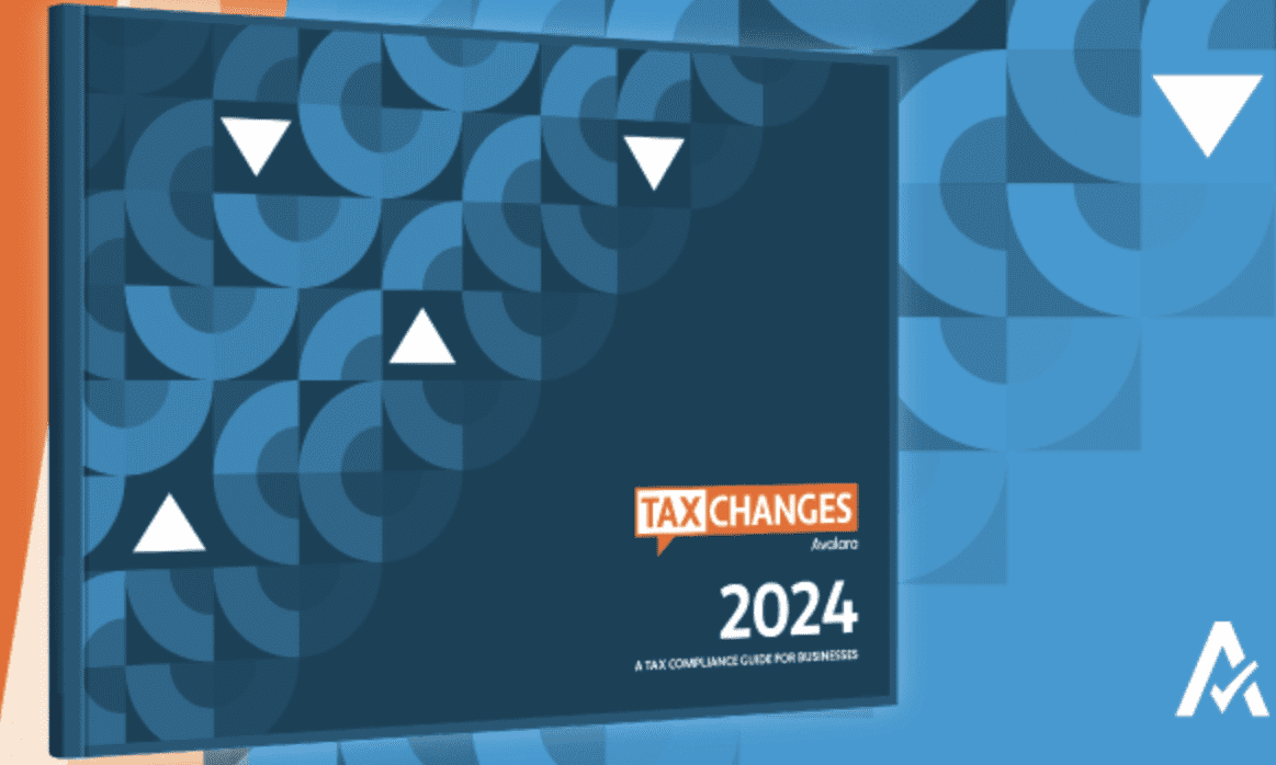 Avalara Tax Changes 2024: Be aware of the upcoming compliance issues
